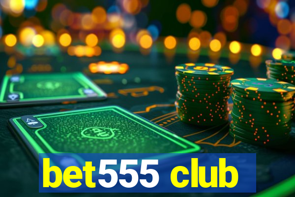 bet555 club